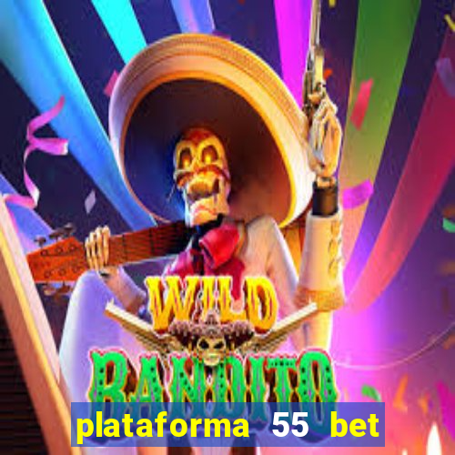 plataforma 55 bet é confiável